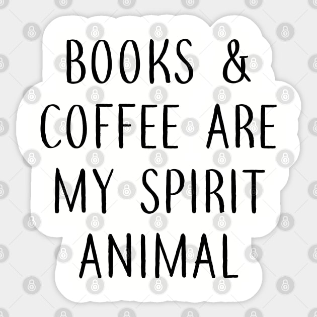 Books and Coffee are my Spirit Animal Sticker by Library Of Chapters